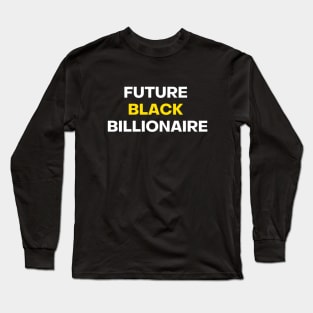 Future Black Billionaire Long Sleeve T-Shirt